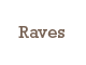 Raves